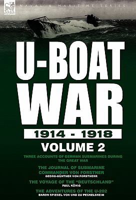 U-Boat War 1914-1918: Volume 2-Three accounts o... 0857062344 Book Cover