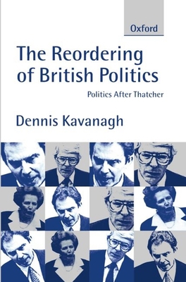 The Reordering of British Politics: Politics Af... 0198782012 Book Cover