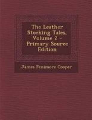 The Leather Stocking Tales, Volume 2 - Primary ... 1294308572 Book Cover