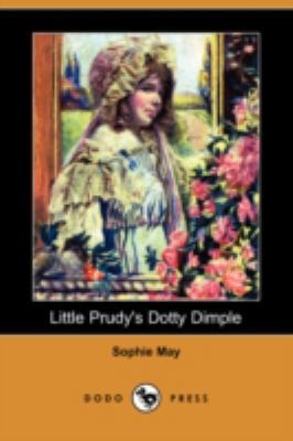 Little Prudy's Dotty Dimple (Dodo Press) 1409901688 Book Cover