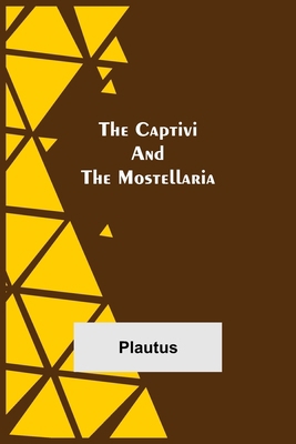 The Captivi and the Mostellaria 9354753213 Book Cover