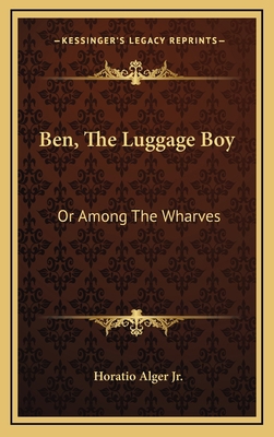 Ben, The Luggage Boy: Or Among The Wharves 1163851426 Book Cover