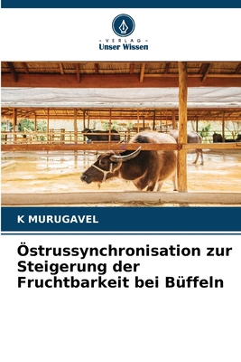 Östrussynchronisation zur Steigerung der Frucht... [German] 6203495115 Book Cover