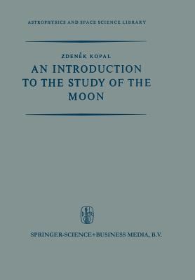 An Introduction to the Study of the Moon 9401758506 Book Cover