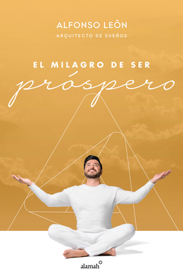 El Milagro de Ser Próspero / The Miracle of Pro... [Spanish] 6073176511 Book Cover