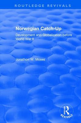 Norwegian Catch-Up: Development and Globalizati... 1138296198 Book Cover