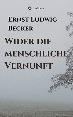 Wider die menschliche Vernunft [German] 3347161106 Book Cover