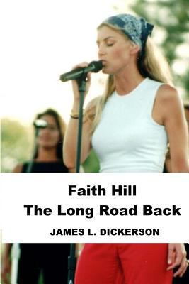 Faith Hill: The Long Road Back 0615614728 Book Cover