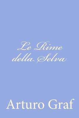 Le Rime della Selva [Italian] 147932342X Book Cover