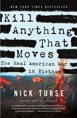 Kill Anything That Moves: The Real American War... 1250045061 Book Cover