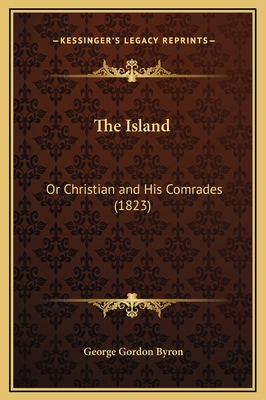 The Island: Or Christian and His Comrades (1823) 1169236774 Book Cover