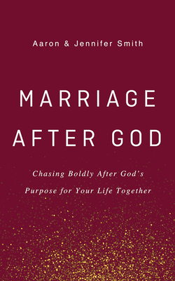 Marriage After God: Chasing Boldly After God's ... 1978678134 Book Cover