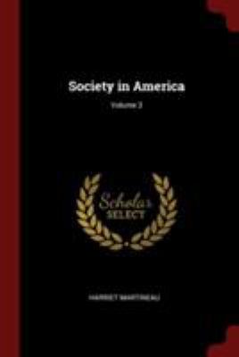 Society in America; Volume 3 1375971654 Book Cover