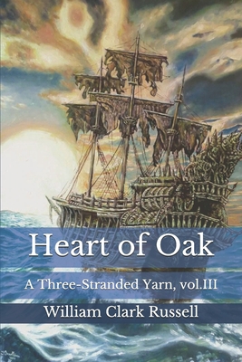 Heart of Oak: A Three-Stranded Yarn, vol.III B08JDTMLYM Book Cover