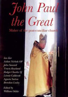 John Paul the Great: Maker of the Post-Concilia... B0041CY1P8 Book Cover