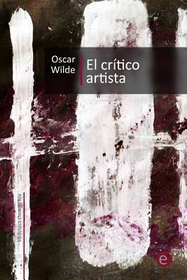 El crítico artista [Spanish] 1499567510 Book Cover