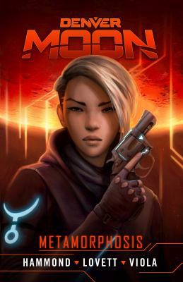 Denver Moon: Metamorphosis (Graphic Novel Prequel) 0999773658 Book Cover