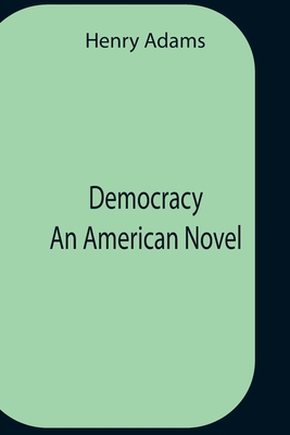 Democracy An American Novel 9354758967 Book Cover