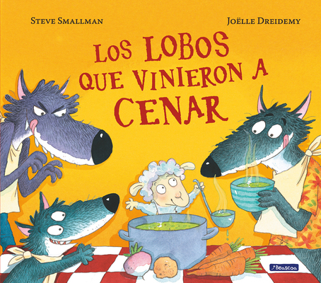 Los Lobos Que Vinieron A Cenar = The Wolves Who... [Spanish] 8448852117 Book Cover