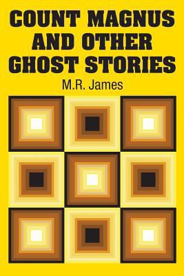 Count Magnus and Other Ghost Stories 1731702205 Book Cover