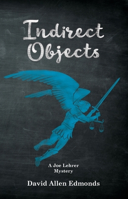 Indirect Objects: A Joe Lehrer Mystery 0998546631 Book Cover