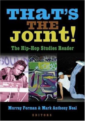 That's the Joint!: The Hip-Hop Studies Reader 0415969190 Book Cover
