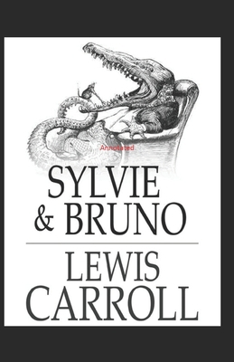 Sylvie and Bruno Annotated B08FKS7YGG Book Cover
