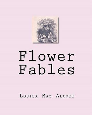 Flower Fables 1451502532 Book Cover