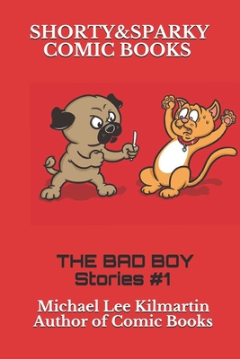 Shorty & Sparky Comics: The Bad Boy Stories B08TQCYD5K Book Cover