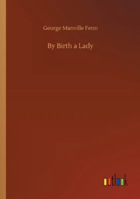 By Birth a Lady 3752325496 Book Cover