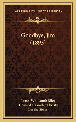Goodbye, Jim (1893) 1168810736 Book Cover