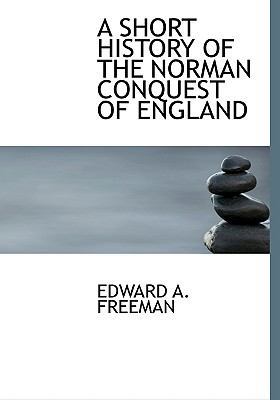 A Short History of the Norman Conquest of England 1113894288 Book Cover