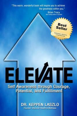 Elevate: Self Awareness through Courage, Potent... 1495290395 Book Cover