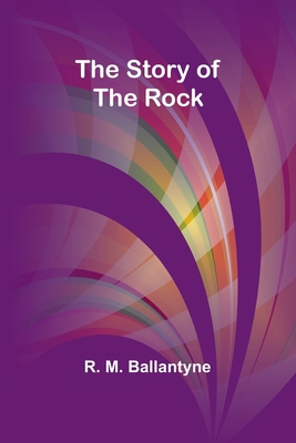 The Story of the Rock 9362993775 Book Cover