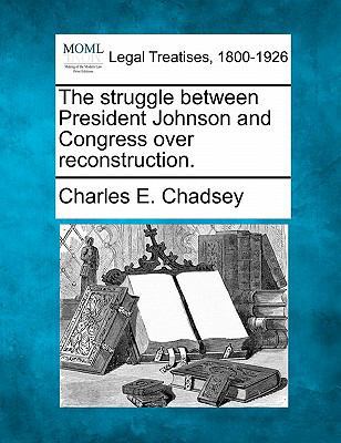 The Struggle Between President Johnson and Cong... 1240002327 Book Cover