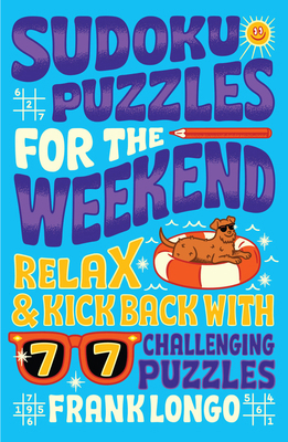 Sudoku Puzzles for the Weekend: Relax & Kick Ba... 1454949678 Book Cover
