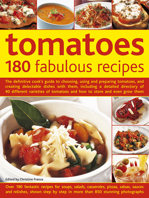 Tomatoes: 180 Fabulous Recipes: The Definitive ... 085723952X Book Cover