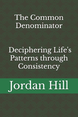 The Common Denominator: Deciphering Life's Patt... B0DPN1TG5V Book Cover