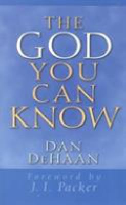 The God You Can Know 0802430074 Book Cover