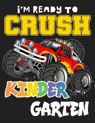 I'm ready to crush kindergarten: Funny Back To ... 1073063275 Book Cover