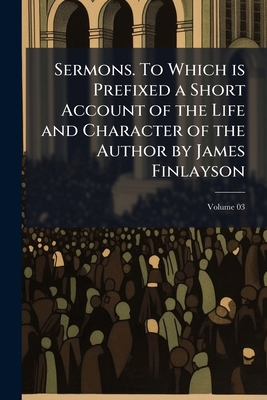 Sermons. To Which is Prefixed a Short Account o... 1149544198 Book Cover