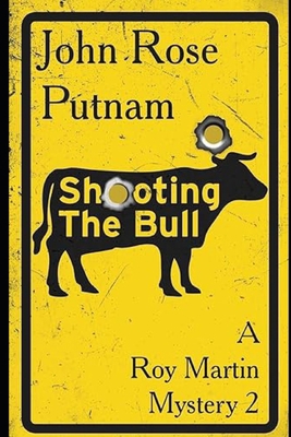 Shooting the Bull: A Roy Martin Mystery 2 B08HGZK4D8 Book Cover