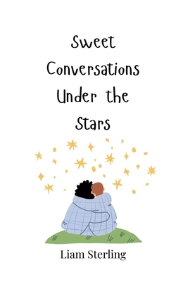 Sweet Conversations Under the Stars 3690817609 Book Cover