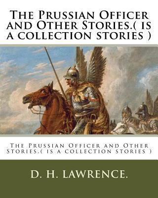 The Prussian Officer and Other Stories.( is a c... 153703197X Book Cover