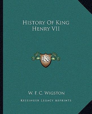 History Of King Henry VII 116286186X Book Cover