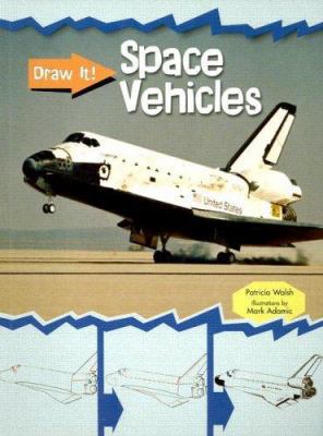 Space Vehicles (Draw It!/2nd Edition) 1403489319 Book Cover