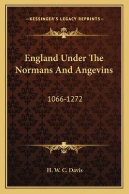 England Under The Normans And Angevins: 1066-1272 1162949171 Book Cover