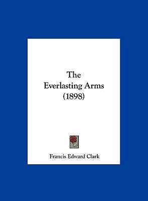 The Everlasting Arms (1898) 1162180781 Book Cover