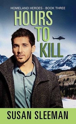 Hours to Kill: Homeland Heroes [Large Print] 1643589733 Book Cover