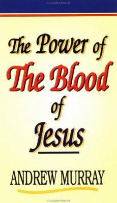 Power of the Blood of Jesus 0883682346 Book Cover